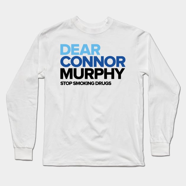 Dear Connor Murphy Long Sleeve T-Shirt by nah